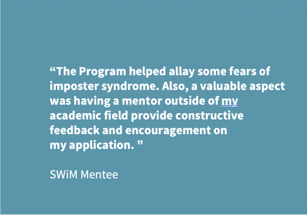 a valuable aspect	was having a mentor outside of my	academic field provide constructive 	feedback and encouragement on	my application. ”